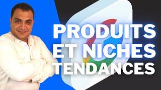 Comment Trouver des Produits et Niches Tendances avec Google Trends [TUTO]