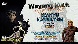 WAHYU KAMULYAN - KI SIGID ARIYANTO - BT; JOLANG - Ngemplak Wetan,, Kec. Gebog Kab. Kudus