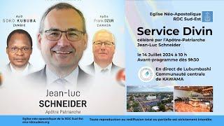 Service divin célébré par l'apôtre patriarche Jean-Luc Schneider | Lubumbashi Dimanche 14 Juillet