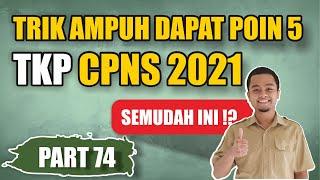 AMPUH !!? Pakai TRIK TKP ini Selalu Mendapat Poin 5 || CPNS 2021