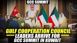 KUWAIT | Gulf Cooperation Council (GCC) leaders arrive ahead of Summit | Saudi Arabia |UAE |Qatar