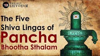 The 5 Shiva Lingas of Pancha Bhoota Sthalam || Project SHIVOHAM