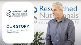 Our Story - Researched Nutritionals Founder + CEO Dennis Schoen