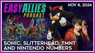 Sonic, Slitterhead, TMNT, and Nintendo Numbers - Easy Allies Podcast - Nov 8, 2024