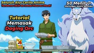 ALUR CERITA TONDEMO SKILL DE ISEKAI HOUROU MESHI TAPI DIRANGKUM WIBU MILITAN