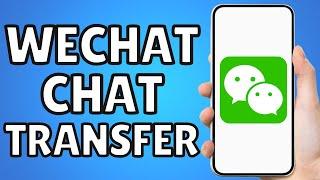 How To Move My Wechat To Another Phone Without Losing Conversations