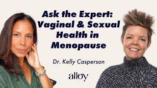 Ask the Expert: Vaginal & Sexual Health in Menopause | Dr. Kelly Casperson