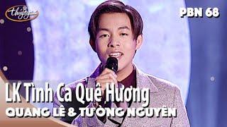 Quang Lê & Tường Nguyên - LK Tình Ca Quê Hương & Lối Về Đất Mẹ (Duy Khánh) PBN 68