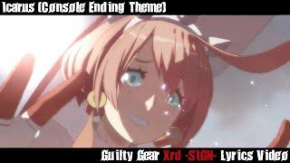 Icarus (SIGN Story Credits) Lyrics Video - Guilty Gear Xrd