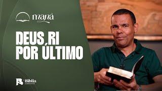 Deus ri por último I Devocional Maná com Rodrigo Silva