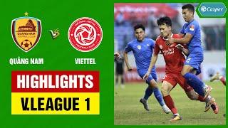 Highlights: Quảng Nam - Thể Công-Viettel | Quả bóng Vàng nhạt nhòa, dần chìm vào khủng hoảng