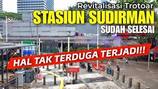 SELESAI 100% ‼️HAL TAK TERDUGA TERJADI HASIL REVITALISASI TROTOAR STASIUN SUDIRMAN JAKARTA PUSAT