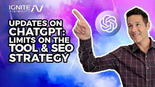 Updates on ChatGPT: Limits on the Tool & SEO Strategy