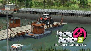 Farming Simulator 2025 | El Mapa tiene un ferry! | capitulo 0.2