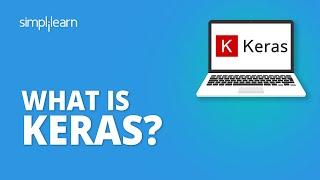What Is Keras? | What Is Keras In Deep Learning | Keras Tutorial For Beginners | Simplilearn