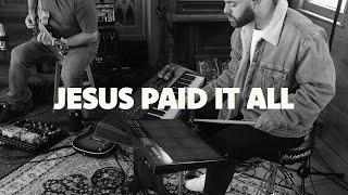 Jesus Paid It All (Chapel Sessions) | ARISE Worship