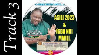 ASILI 2023 & IGBA NDI MMILI (TRACK 3) — BOY O BOY ONWUATU (KING OF BOY'S) EZE MMILI