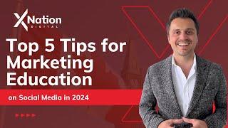 Top 5 Tips for Marketing Education on Social Media in 2024