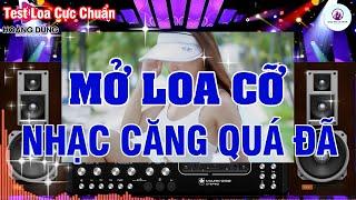 Mở Hết Cỡ Nhạc Test Loa CỰC CHUẨN 8D 4K  Lk Nhạc Disco REMIX Hay Nhất 2023 Bass Căng Bay Chuồng Gà