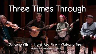 Three Times Through - Galway Girl / Light My Fire / Galway Reel