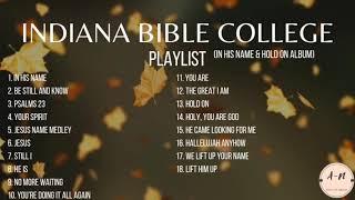 INDIANA BIBLE COLLEGE | IN HIS NAME | HOLD ON | IBC ALBUM PLAYLIST | NON STOP