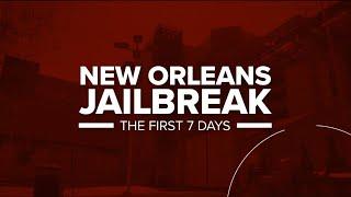 New Orleans Jailbreak: The First 7 Days
