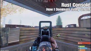 How I Dominate Every Server - Rust Console Edition