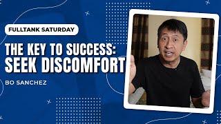 FULLTANK SATURDAY: The Key to Success: SEEK DISCOMFORT