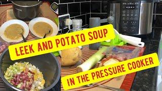 Leek and Potato soup in the pressure cooker