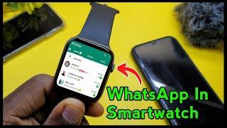 How To Get WhatsApp In Any Smartwatch | WhatsApp in Smartwatch