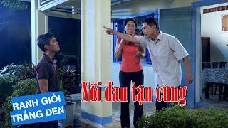 NỖI ĐAU TẬN CÙNG | RANH GIỚI TRẮNG ĐEN | ViVu TV