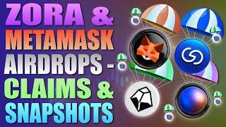  Zora and  Metamask Airdrops + Claims and Snapshots 