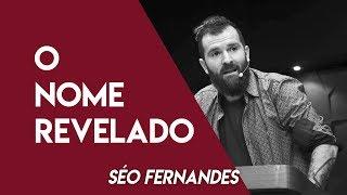 Séo Fernandes - O Nome Revelado