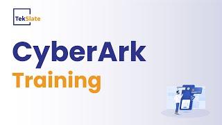 CyberArk Training | CyberArk Online Certification Course | CyberArk Demo Video - TekSlate