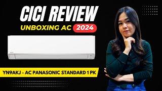 UNBOXING DAN REVIEW AC - PANASONIC CS-YN9AKJ AC SPLIT 1PK STANDARD CICI REVIEW #86