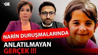 NARİN DURUŞMALARINDA ANLATILMAYAN GERÇEK !!!