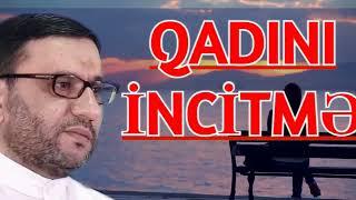 Kişi qadını döyən zaman nələr baş verir Hacı Sahin - Qadına Allah bu qüdrəti verib