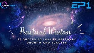 Practical Wisdom: 12 Quotes to Inspire Personal Growth and Success