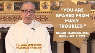 YOU ARE SPARED FROM MANY TROUBLES - Homily by Fr. Dave Concepcion