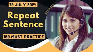 PTE Repeat Sentence - JULY 2024 - MUST PRACTICE