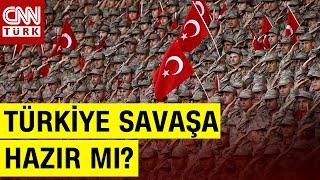 İşte Türkiye'nin Çevresindeki Gerilim Noktaları! Türkiye Dünya Savaşına Hazır Mı? | CNN TÜRK Masası
