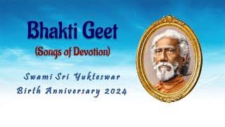 Bhakti Geet (Songs of Devotion): Sri Yukteswar Birth Anniversary 2024