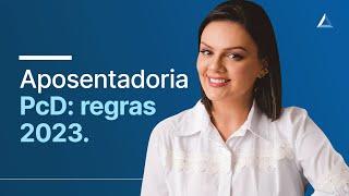 Aposentadoria da Pessoa com Deficiência (PcD) 2023