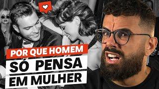 POR QUE HOMENS CORREM TANTO ATRÁS DE MULHER?