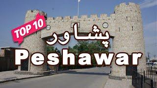 Top 10 Places to Visit in Peshawar | KPK, Pakistan - Urdu/Hindi