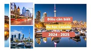 Cần biết gì trước khi đi du học Cadada 2024 và 2025?