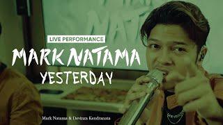 Live Performance - Yesterday | Mark Natama & Devinza Kendranata