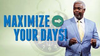 Maximize Your Days | Bishop Dale C. Bronner | Word of Faith Family Worship Cathedral