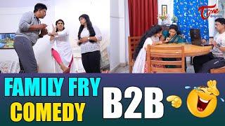 Family Fry Comedy Scenes| Hilarious Family B2B Comedy | TeluguOne Originals