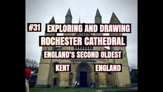 #31 Exploring and Drawing ROCHESTER CATHEDRAL England's Second Oldest, Norman Architecture, Kent, UK